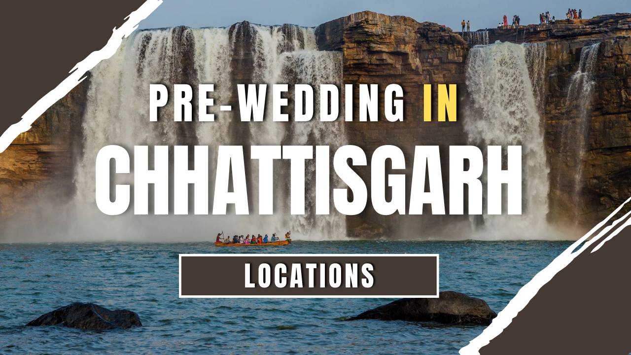 Location for Pre-Wedding Shoots in Chhattisgarh
