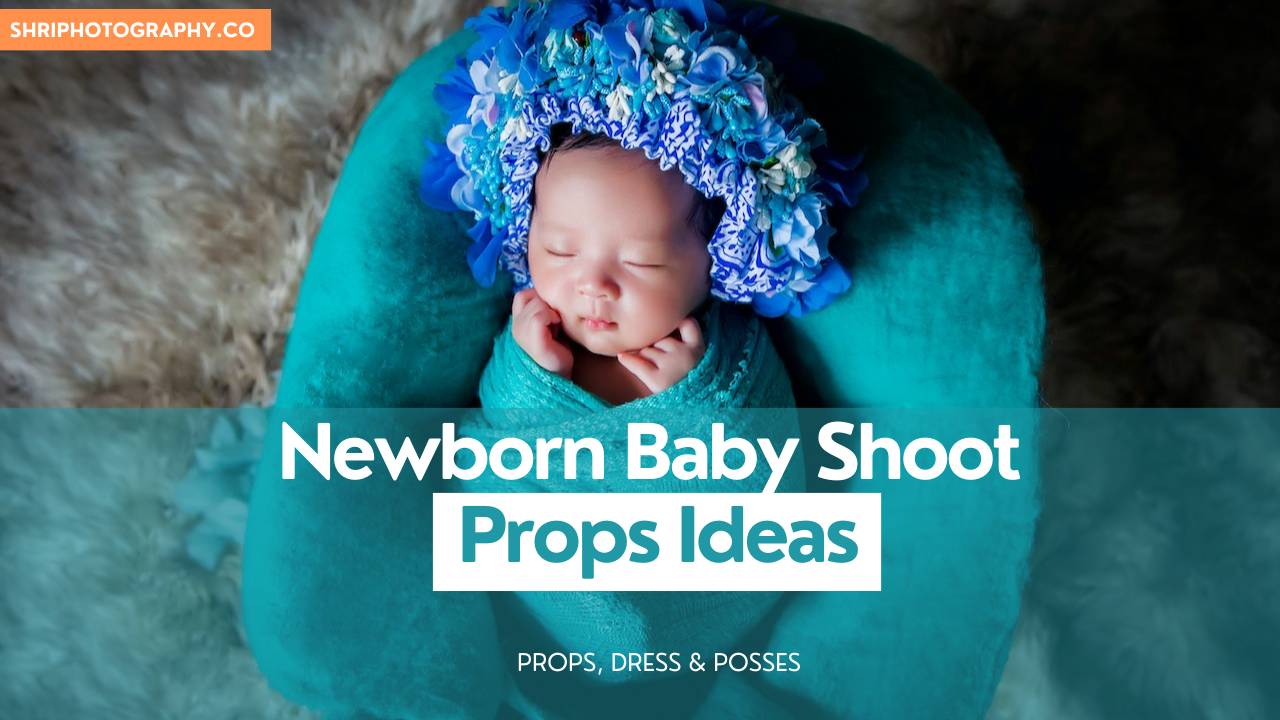 Newborn Baby Shoot Props Ideas