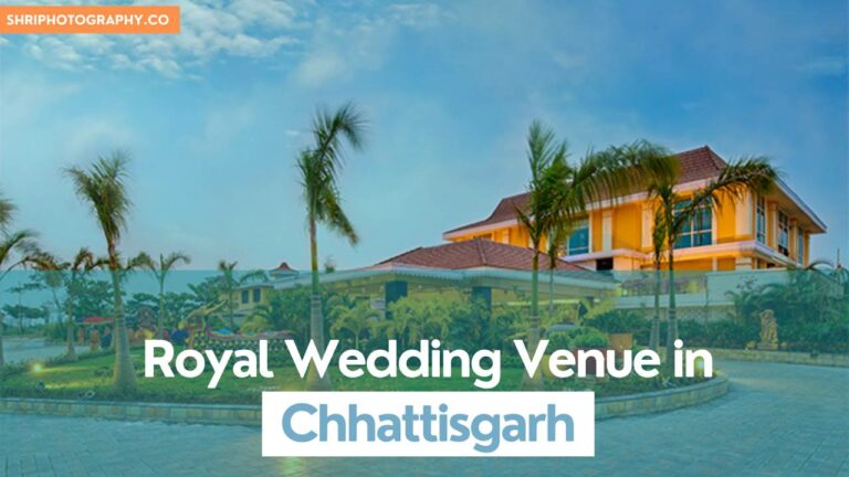 Royal Wedding Locations in Chhattisgarh